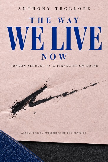 The Way We Live Now - London Seduced by a Financial Swindler - cover