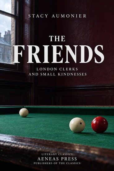 The Friends and Other Stories - London Clerks and Small Kindnesses - cover
