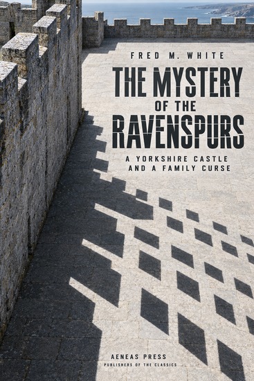 The Mystery of the Ravenspurs - A Yorkshire Castle and a Family Curse - cover