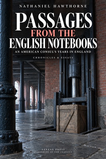 Passages from the English Note-Books - An American Consul's Years in England - cover