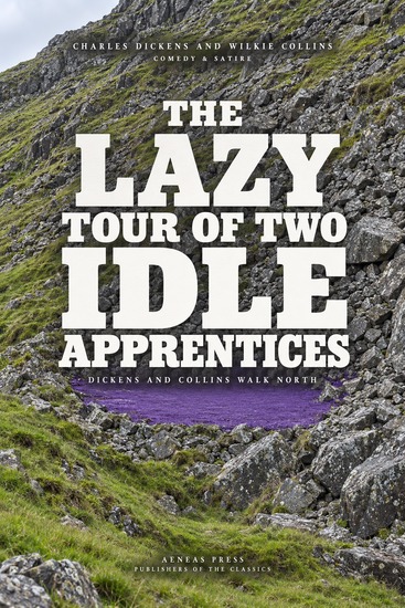 The Lazy Tour of Two Idle Apprentices - Dickens and Collins Walk North - cover