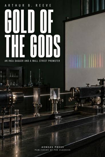 Gold of the Gods - An Inca Dagger and a Wall Street Promoter - cover