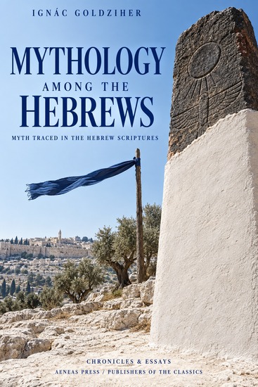 Mythology Among the Hebrews - Myth Traced in the Hebrew Scriptures - cover