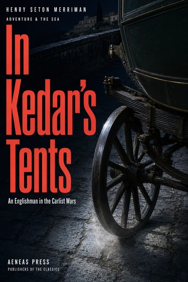 In Kedar's Tents - An Englishman in the Carlist Wars - cover