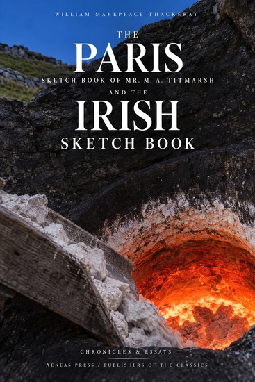 The Paris Sketch Book of Mr M A Titmarsh - And the Irish Sketch Book - cover