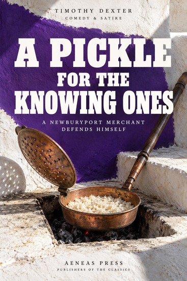 A Pickle for the Knowing Ones - A Newburyport Merchant Defends Himself - cover