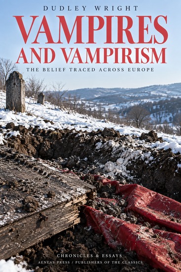 Vampires and Vampirism - The Belief Traced Across Europe - cover