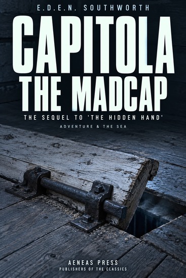 Capitola the Madcap - The Sequel to 'The Hidden Hand' - cover