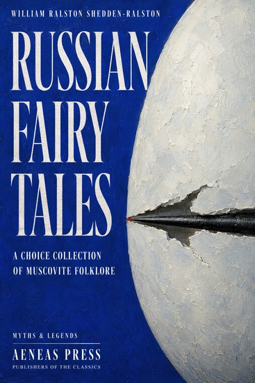Russian Fairy Tales - A Choice Collection of Muscovite Folk-lore - cover