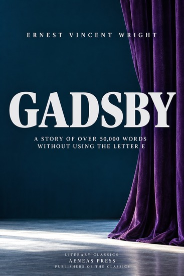 Gadsby - A Story of Over 50000 Words Without Using the Letter E - cover