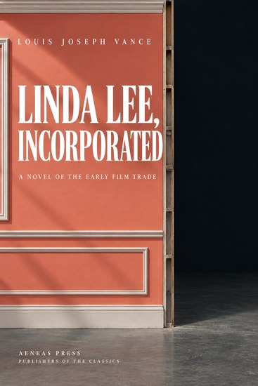 Linda Lee Incorporated - A Novel of the Early Film Trade - cover