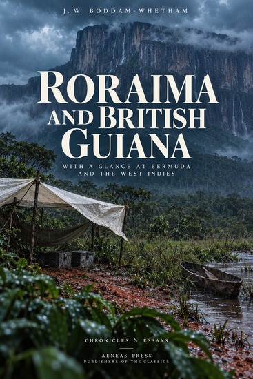 Roraima and British Guiana - With a Glance at Bermuda the West Indies and the Spanish Main - cover