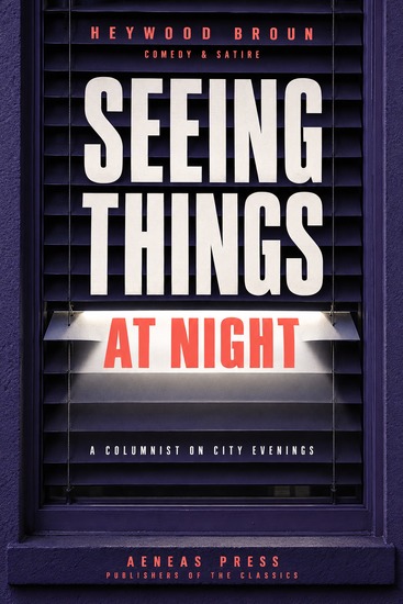 Seeing Things at Night - A Columnist on City Evenings - cover