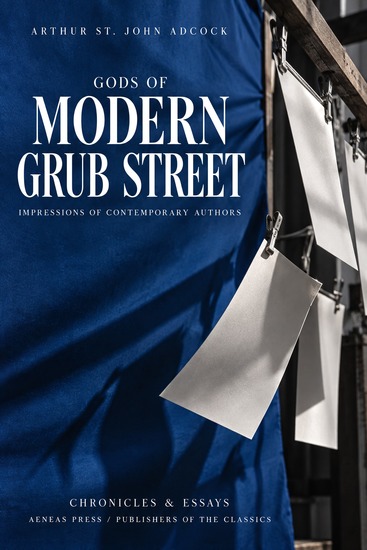 Gods of Modern Grub Street - Impressions of Contemporary Authors - cover