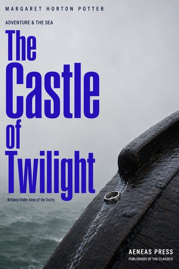 The Castle of Twilight - Brittany Under Anne of the Duchy - cover