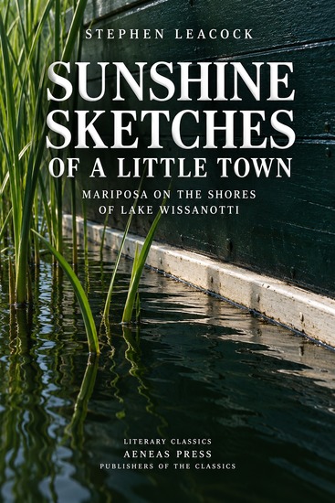 Sunshine Sketches of a Little Town - Mariposa on the Shores of Lake Wissanotti - cover