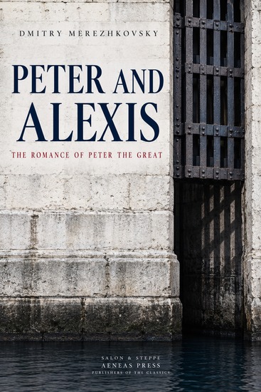 Peter and Alexis - The Romance of Peter the Great - cover