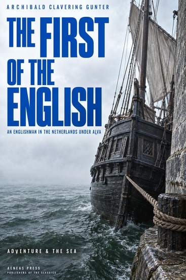 The First of the English - An Englishman in the Netherlands Under Alva - cover