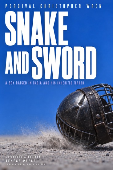 Snake and Sword - A Boy Raised in India and His Inherited Terror - cover