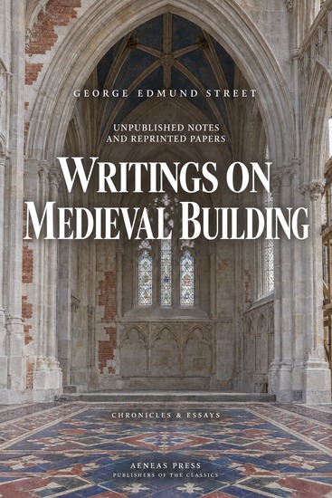 Unpublished Notes and Reprinted Papers - Writings on Medieval Building - cover