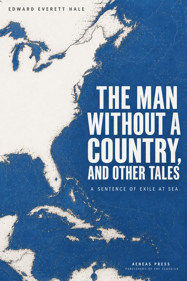 The Man Without a Country and Other Tales - A Sentence of Exile at Sea - cover
