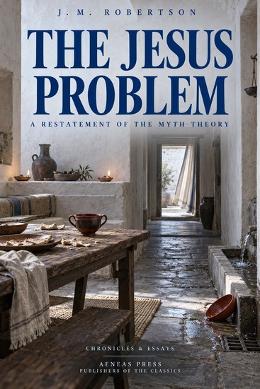 The Jesus Problem - A Restatement of the Myth Theory - cover