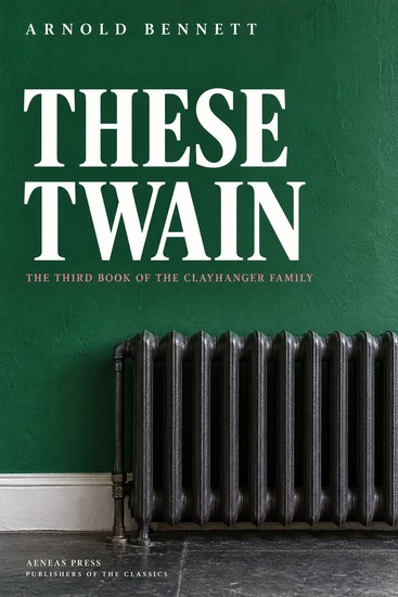 These Twain - The Third Book of the Clayhanger Family - cover