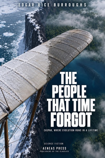 The People That Time Forgot - Caspak Where Evolution Runs in a Lifetime - cover