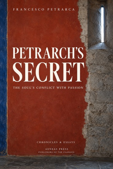 Petrarch's Secret - or The Soul's Conflict with Passion - cover