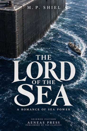 The Lord of the Sea - A Romance of Sea Power - cover
