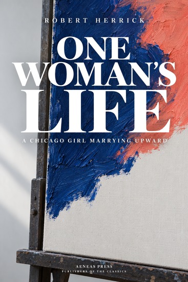 One Woman's Life - A Chicago Girl Marrying Upward - cover