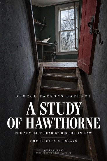 A Study of Hawthorne - The Novelist Read by His Son-in-Law - cover