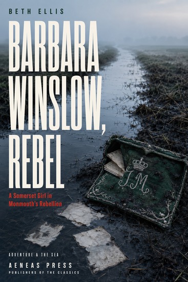 Barbara Winslow Rebel - A Somerset Girl in Monmouth's Rebellion - cover