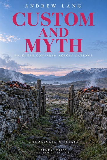 Custom and Myth - Folklore Compared Across Nations - cover