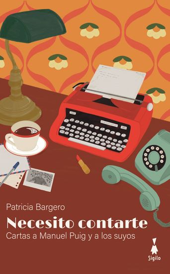 Necesito contarte - Cartas a Manuel Puig y a los suyos - cover