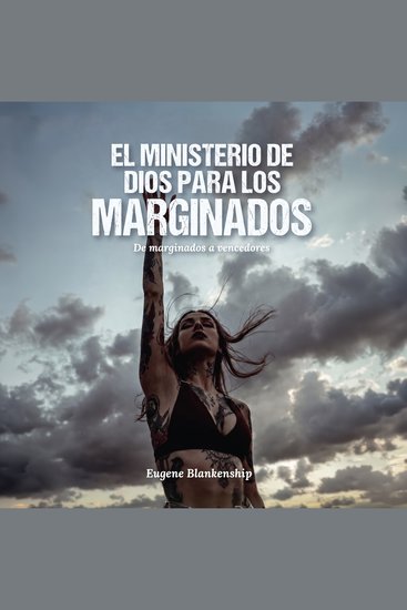 El Ministerio de Dios para los Marginados - De marginados a vencedores - cover