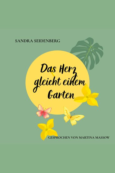 Das Herz gleicht einem Garten - Ein ehrlicher Erfahrungsbericht über einen Rückenmarksinfarkt die Rehabilitation und die Suche nach einem eigenen Weg zurück ins Leben - cover