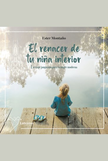 El renacer de tu niña interior - Un viaje junguiano para la mujer moderna - cover