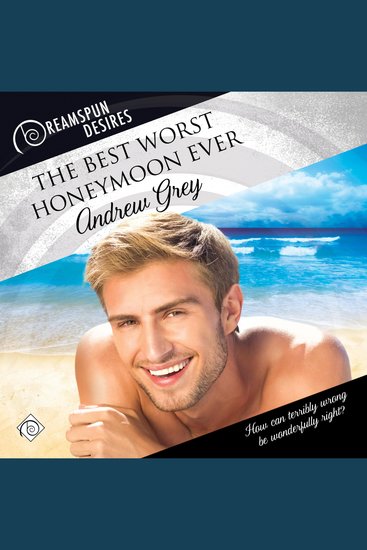 Best Worst Honeymoon Ever The: Dreamspun Desires Book 60 (Unabridged) - cover