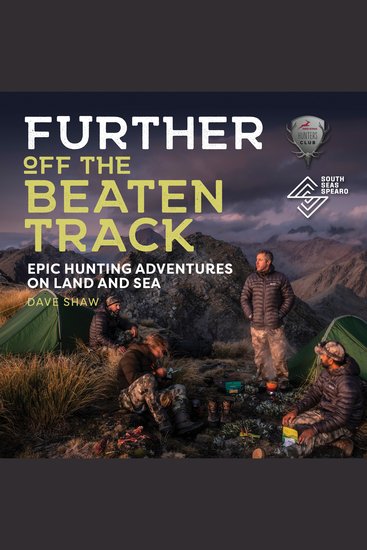 Further Off the Beaten Track - Epic Hunting Adventures on Land and Sea - cover