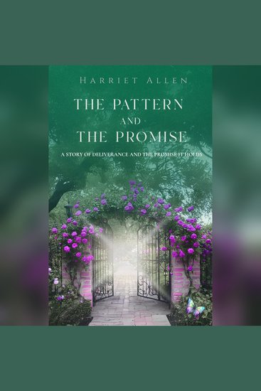 The Pattern and the Promise - A Story of Deliverance and the Promise It Holds - cover