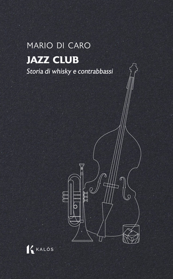 Jazz club - Storia di whisky e contrabbassi - cover