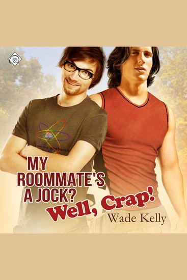 My Roommate's a Jock? Well Crap!: The JOCK Series Book 1 (Unabridged) - cover