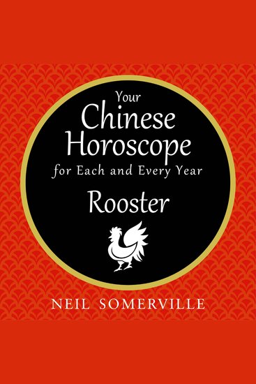 Your Chinese Horoscope for Each and Every Year - Rooster - cover