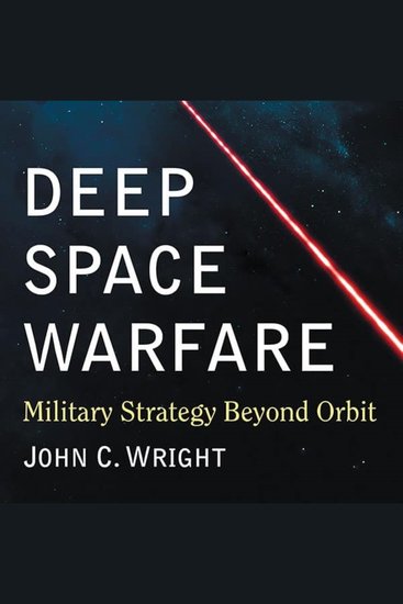 Deep Space Warfare - Military Strategy Beyond Orbit - cover