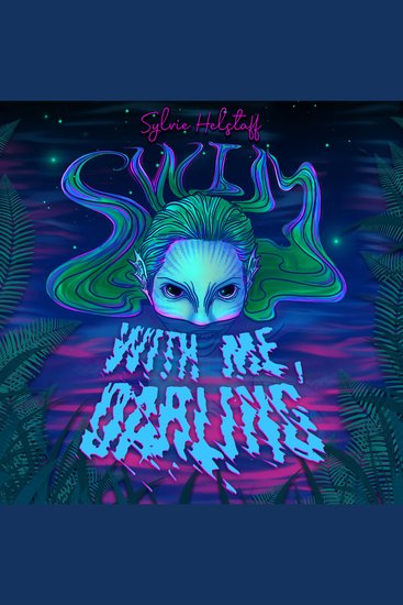 Swim With Me Darling - A Sapphic Horrormance - cover