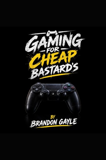 Gaming for Cheap Bastard's - cover