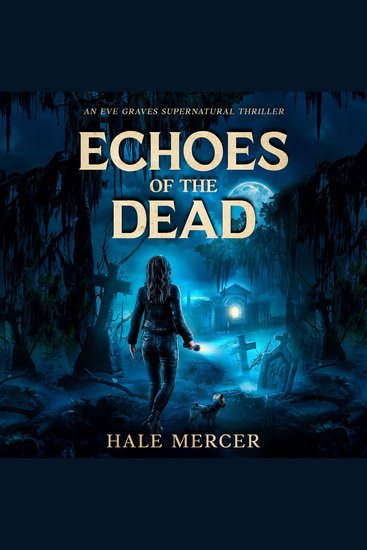 Echoes of the Dead - An Eve Graves Supernatural Thriller - cover