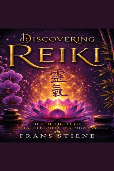 Discovering Reiki - Be The Light of Gratitude and Kindness - cover
