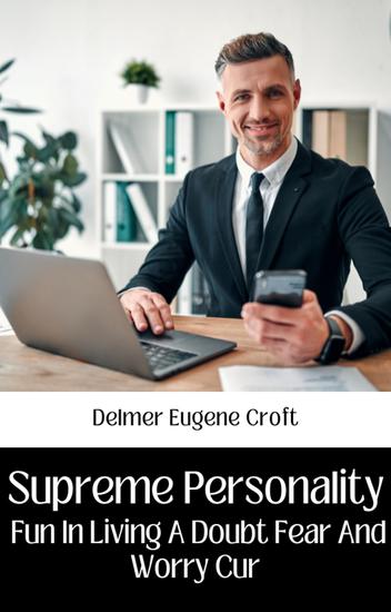 Supreme personality fun in living a doubt fear and worry cure - cover